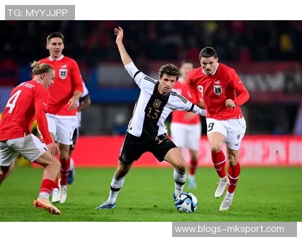 德国队在友谊赛中以六比二大胜奥地利队展现强大实力 德国队在友谊赛中以六比二大胜奥地利队展现强大实力